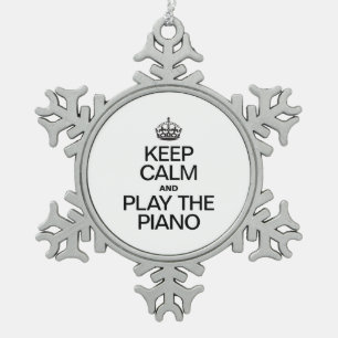 KEEP CALM AND PLAY THE PIANO SNOWFLAKE PEWTER CHRISTMAS ORNAMENT