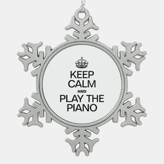 KEEP CALM AND PLAY THE PIANO SNOWFLAKE PEWTER CHRISTMAS ORNAMENT (Front)