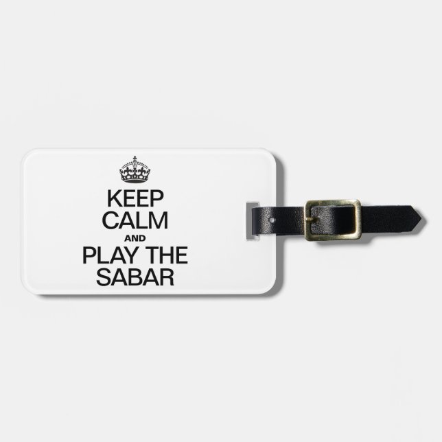KEEP CALM AND PLAY THE SABAR LUGGAGE TAG (Front Horizontal)