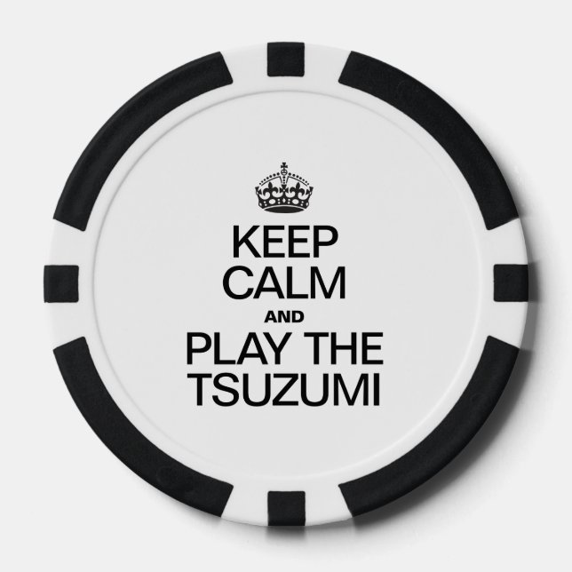 KEEP CALM AND PLAY THE TSUZUMI POKER CHIPS (Front)