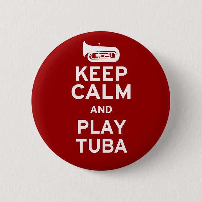 Keep Calm and Play Tuba 2 Inch Round Button (Front)