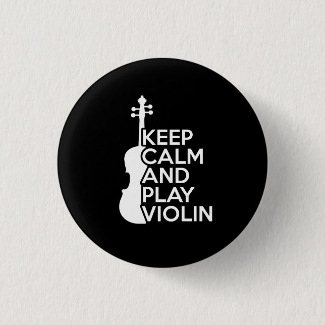 Keep Calm and Play Violin 1 Inch Round Button (Front)