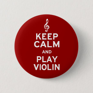 Keep Calm and Play Violin 2 Inch Round Button