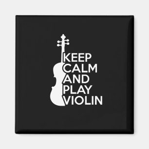 Keep Calm and Play Violin Magnet
