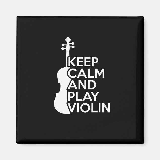 Keep Calm and Play Violin Magnet (Front)