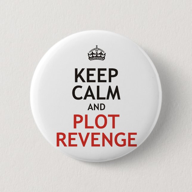 Keep Calm and Plot Revenge 2 Inch Round Button (Front)