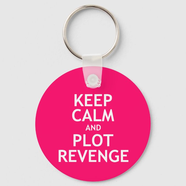Keep Calm and Plot Revenge Keychain (Front)