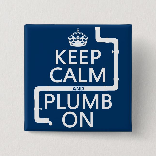 Keep Calm and Plumb On (plumber/plumbing) 2 Inch Square Button (Front)
