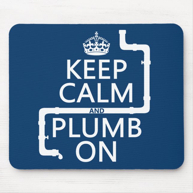 Keep Calm and Plumb On (plumber/plumbing) Mouse Pad (Front)