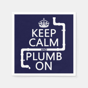 Keep Calm and Plumb On (plumber/plumbing) Napkin