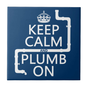 Keep Calm and Plumb On (plumber/plumbing) Tile