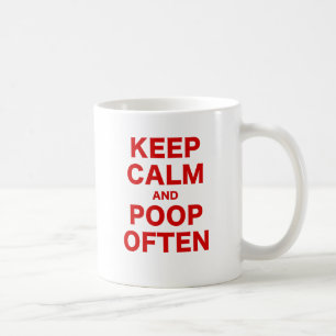 Keep Calm and Poop Often Coffee Mug