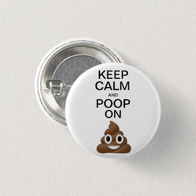 Keep Calm and Poop On 1 Inch Round Button (Front & Back)