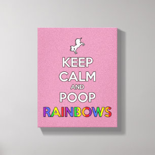 Keep Calm and Poop RAINBOWS! Canvas Print
