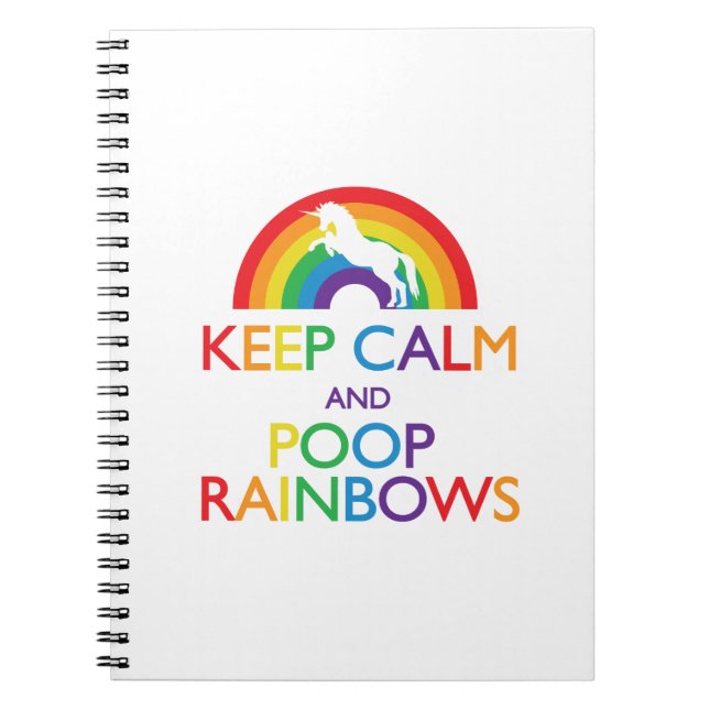 Keep Calm and Poop Rainbows Unicorn Notebook (Front)