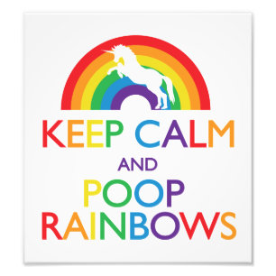 Keep Calm and Poop Rainbows Unicorn Photo Print