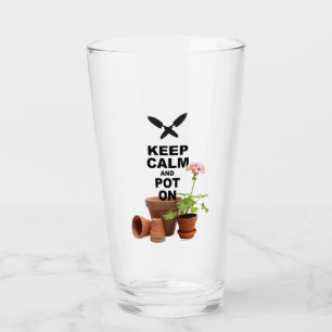 Keep Calm and Pot On Glass
