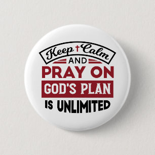 Keep Calm and Pray God's Plan Is Unlimited Quote 2 Inch Round Button