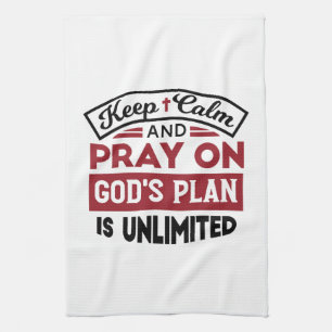 Keep Calm and Pray God's Plan Is Unlimited Quote Kitchen Towel