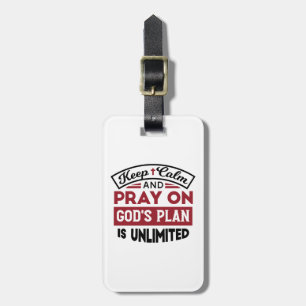 Keep Calm and Pray God's Plan Is Unlimited Quote Luggage Tag