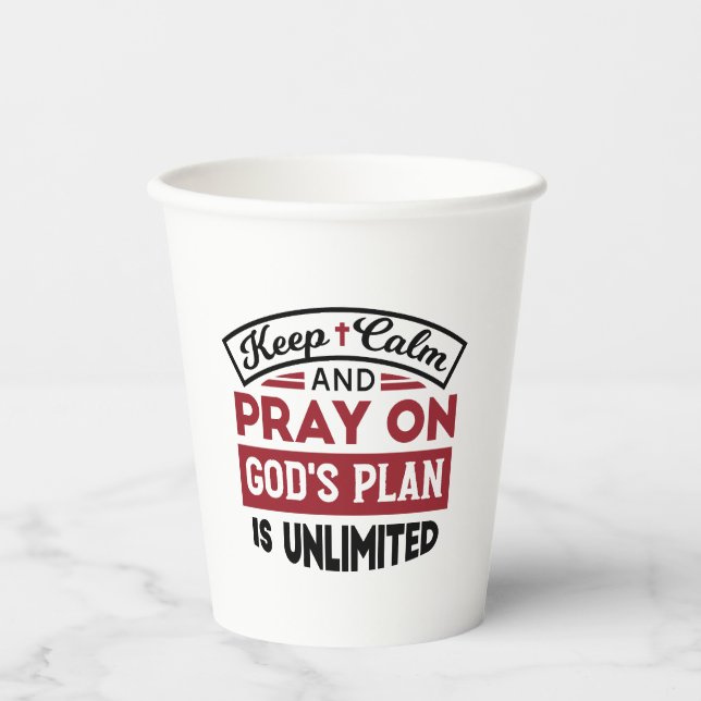 Keep Calm and Pray God's Plan Is Unlimited Quote Paper Cups (Front)