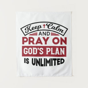 Keep Calm and Pray God's Plan Is Unlimited Quote Tapestry