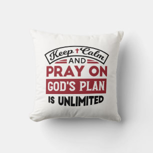 Keep Calm and Pray God's Plan Is Unlimited Quote Throw Pillow
