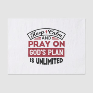 Keep Calm and Pray God's Plan Is Unlimited Quote Tissue Paper