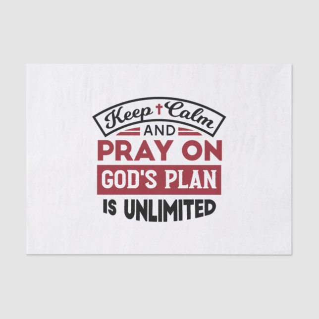 Keep Calm and Pray God's Plan Is Unlimited Quote Tissue Paper (Front)