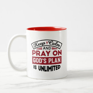 Keep Calm and Pray God's Plan Is Unlimited Quote Two-Tone Coffee Mug