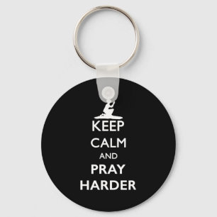 Keep Calm And Pray Harder Keychain