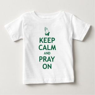 Keep Calm and Pray On Baby T-Shirt
