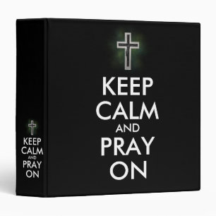 Keep calm and pray on binder