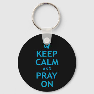 Keep Calm and Pray On Keychain