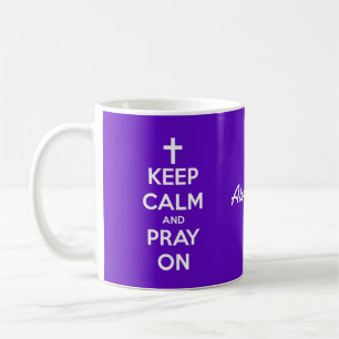 Keep Calm and Pray On Purple and White Personalize Coffee Mug