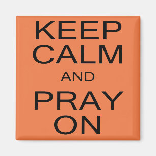 Keep Calm and Pray on Square 2 Inch Magnet