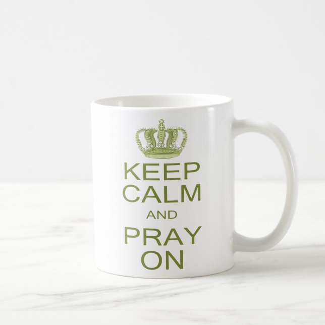 Keep Calm and Pray On with Crown Inspiration Coffee Mug (Right)
