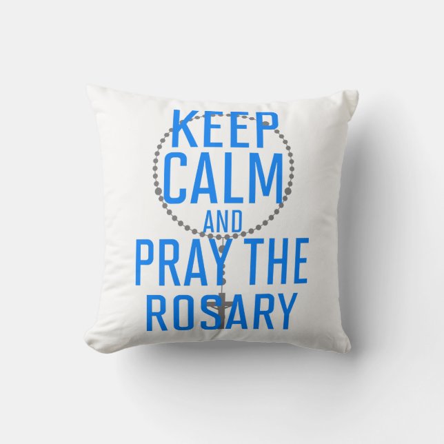 Keep Calm and Pray the Rosary Throw Pillow (Front)
