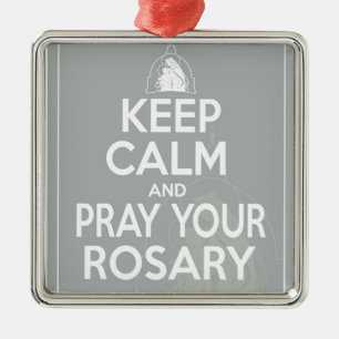 Keep Calm and Pray Your Rosary - Paloma Grey Metal Ornament