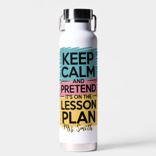 Keep Calm and Pretend Water Bottle