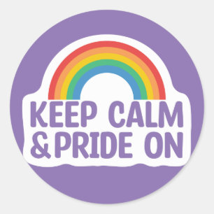 Keep Calm And Pride On   Gay Pride Month Classic Round Sticker