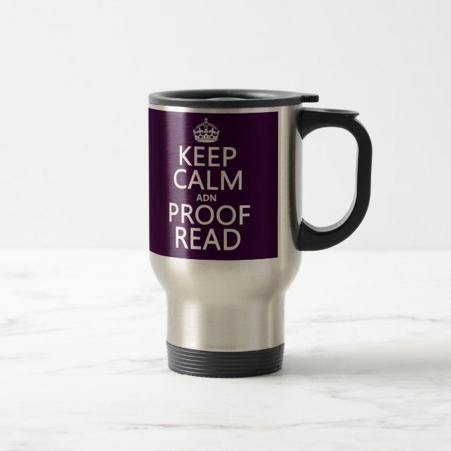 Keep Calm 'and' Proofread (adn) (in any colour) Travel Mug (Right)