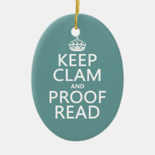 Keep Calm and Proofread (clam) (any colour) Ceramic Ornament
