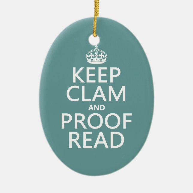 Keep Calm and Proofread (clam) (any colour) Ceramic Ornament (Front)