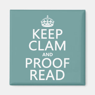 Keep Calm and Proofread (clam) (any colour) Magnet