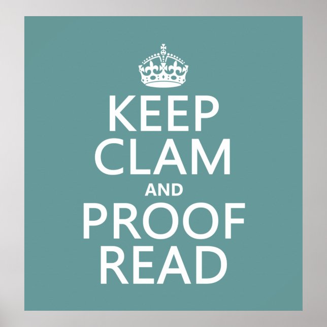 Keep Calm and Proofread (clam) (any colour) Poster (Front)