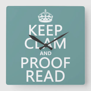 Keep Calm and Proofread (clam) (any colour) Square Wall Clock
