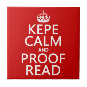 Keep Calm and Proofread (kepe) (in any colour) Tile