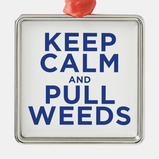 Keep Calm and Pull Weeds Metal Ornament (Front)