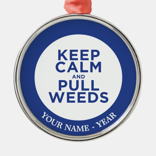 Keep Calm and Pull Weeds Metal Ornament (Front)